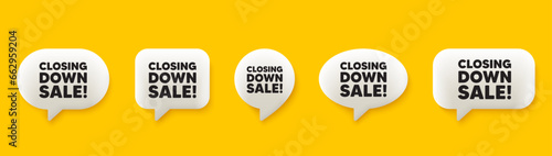 Closing down sale. 3d chat speech bubbles set. Special offer price sign. Advertising discounts symbol. Closing down sale talk speech message. Talk box infographics. Vector