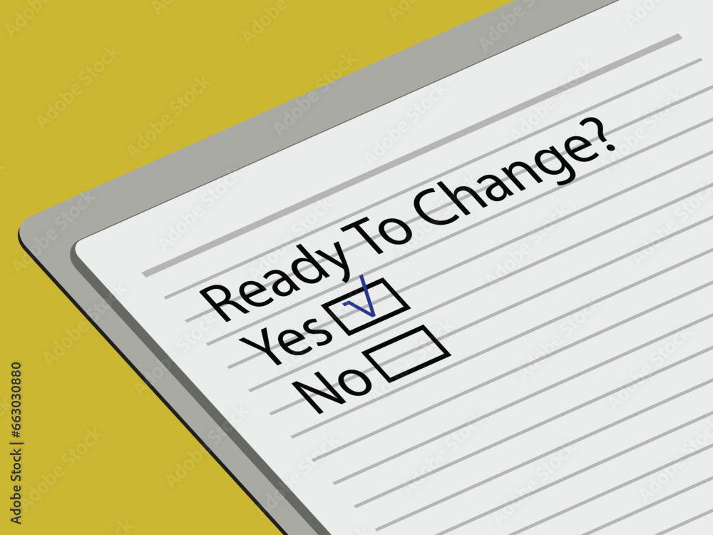 Ready to change? Yes. text written on a book. Decision for change. Yes or No. 