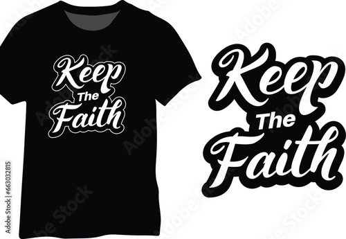 Keep The Faith, Faith Quote, Christian Quote, Faith Typography