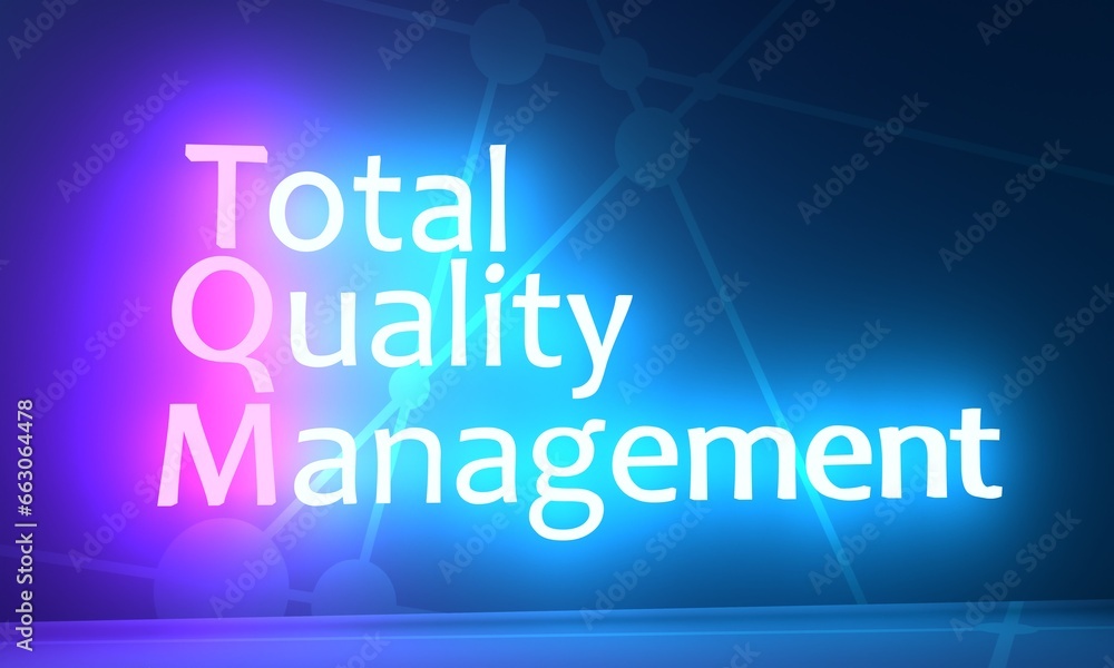 TQM Total Quality Management - describes a management approach to long-term success through customer satisfaction. Acronym text concept background. Neon shine text. 3D render