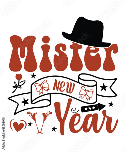 Mister new year Happy new year Shirt print template, typography design for Shirt, mug, iron, glass, sticker, hoodie, pillow, phone case, poster, season, logo,