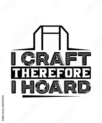 I craft therefore I hoard svg design