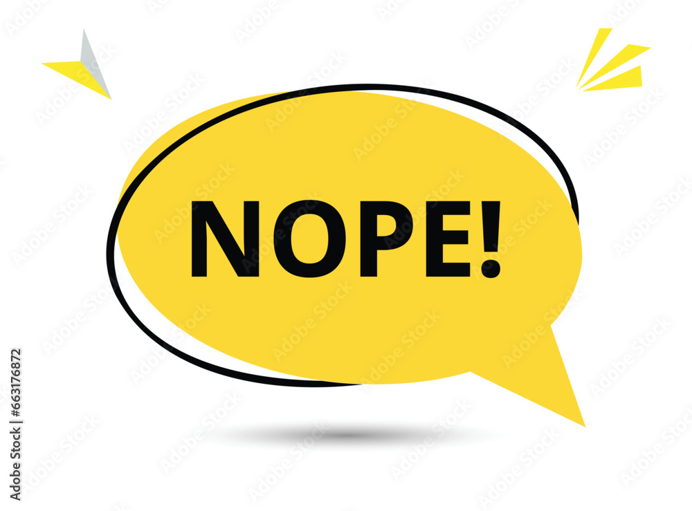 Nope speech bubble text. Hi There on bright color for Sticker, Banner and Poster. vector illustration. Nope speech bubble text. Hi There on bright color for Sticker, Banner and Poster. vector illustration.