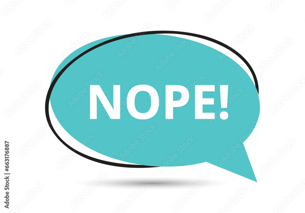 Nope speech bubble text. Hi There on bright color for Sticker, Banner and Poster. vector illustration. Nope speech bubble text. Hi There on bright color for Sticker, Banner and Poster. vector illustration.