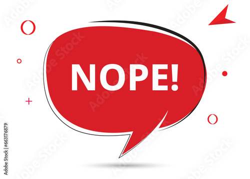 Nope speech bubble text. Hi There on bright color for Sticker, Banner and Poster. vector illustration.
