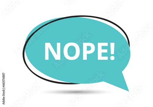 Nope speech bubble text. Hi There on bright color for Sticker, Banner and Poster. vector illustration.
