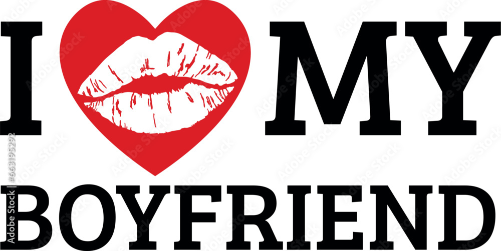 I Love My Boyfriend SVG Cut File for Cricut and Silhouette, EPS ,Vector