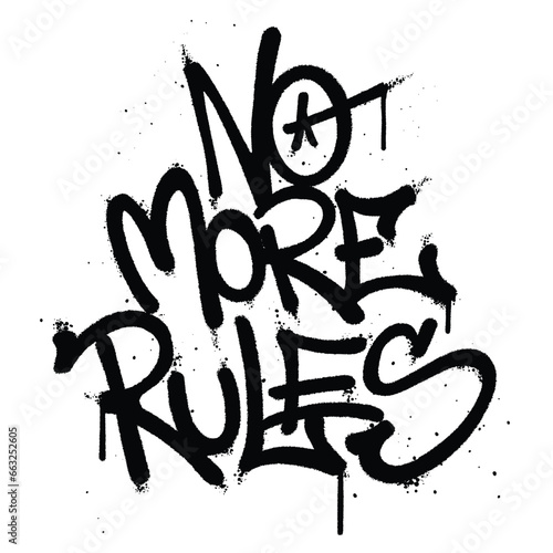 Graffiti spray paint Word no more rules Isolated Vector