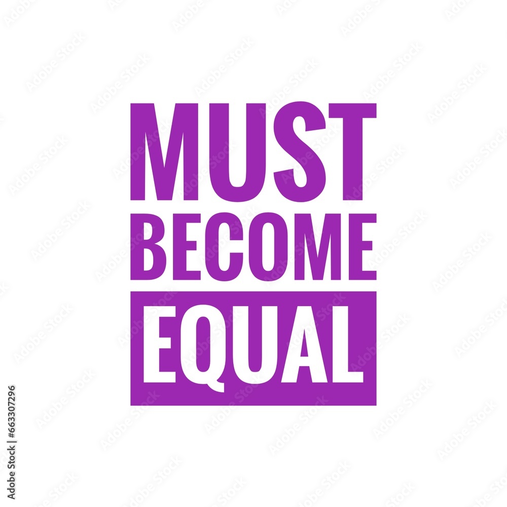 ''Must become equal'' Quote Illustration