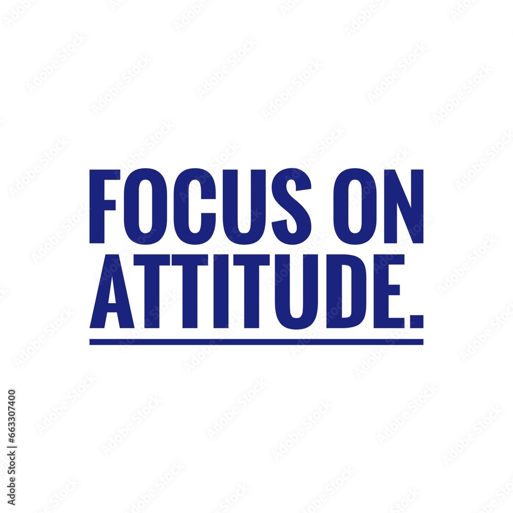 ''Focus on attitude'' Quote Illustration ''Focus on attitude'' Quote Illustration