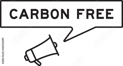 Megaphone icon with speech bubble in word carbon free on white background