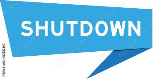 Blue color speech banner with word shutdown on white background