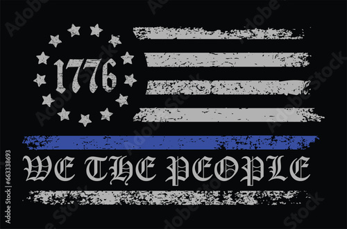 We The People Blue Line Since 1776 Betsy Ross Flag Design