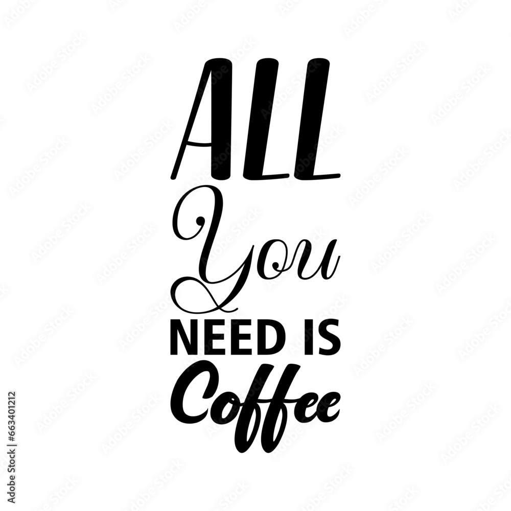 Obraz premium all you need is coffee black letter quote