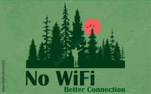 Save forest concept self travel trip motivated to nature poster banner tshirt print clipart 90s grunge effect vector reforestation illustration ecofriendly No WiFi Better Connection