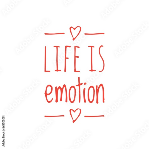 ''Life Is Emotion'' Inspirational Life Quote Lettering