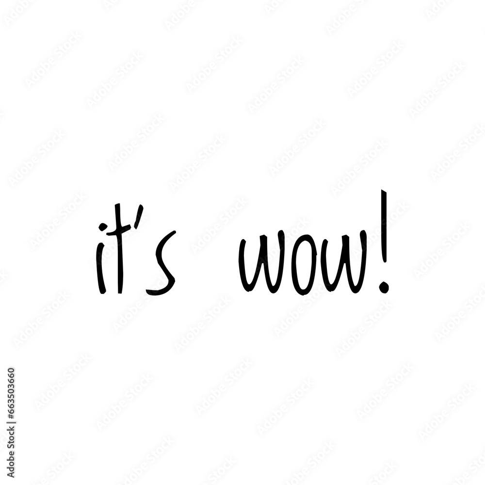 ''It's wow'' Lettering ''It's wow'' Lettering