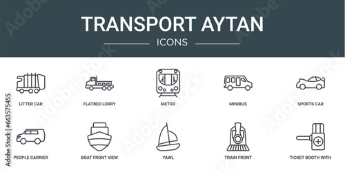 set of 10 outline web transport aytan icons such as litter car, flatbed lorry, metro, minibus, sports car, people carrier, boat front view vector icons for report, presentation, diagram, web design, photo