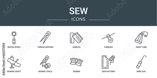 set of 10 outline web sew icons such as water spray, thread nippers, fabrics, threads, paint tube, sewing craft, sewing tools vector icons for report, presentation, diagram, web design, mobile app