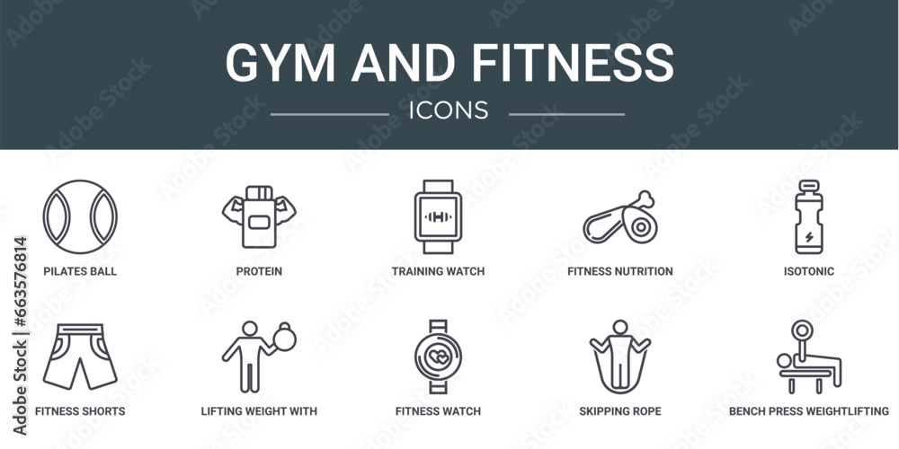 set of 10 outline web gym and fitness icons such as pilates ball, protein, training watch, fitness nutrition, isotonic, fitness shorts, lifting weight with right arm vector icons for report,