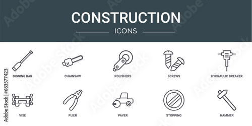 set of 10 outline web construction icons such as digging bar, chainsaw, polishers, screws, hydraulic breaker, vise, plier vector icons for report, presentation, diagram, web design, mobile app