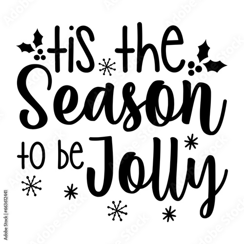 Tis The Season to be Jolly Svg