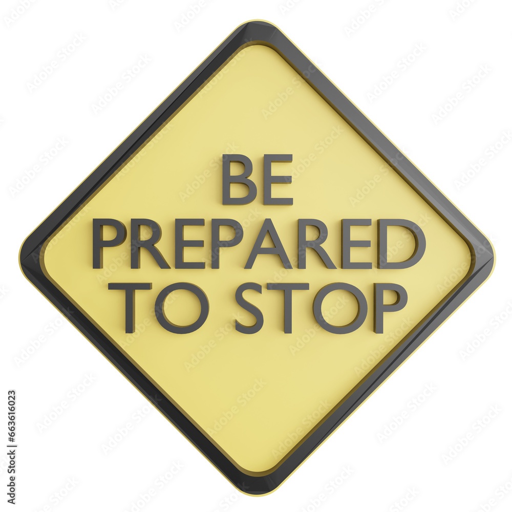 Be prepared to stop sign clipart flat design icon isolated on transparent background, 3D render road sign and traffic sign concept Be prepared to stop sign clipart flat design icon isolated on transparent background, 3D render road sign and traffic sign concept