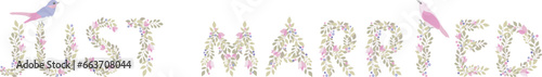 Just married floral sign. Just married floral decor. Just married colorful vector text.