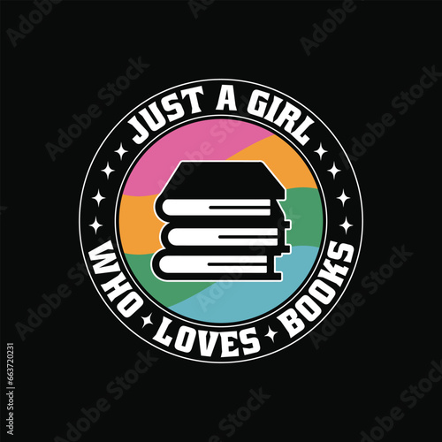 Just a girl who loves books t shirt. Reading book lover t-shirt design.