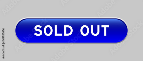 Blue color capsule shape button with word sold out on gray background