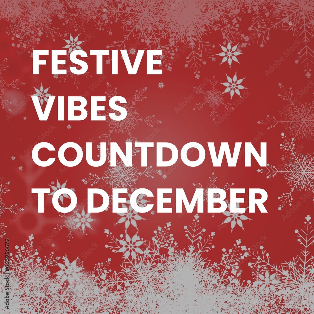 Festive vibes countdown to december text over white christmas snowflakes on red background Festive vibes countdown to december text over white christmas snowflakes on red background