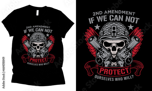 2nd amendment if we can not protect ourselves who will t-shirt design