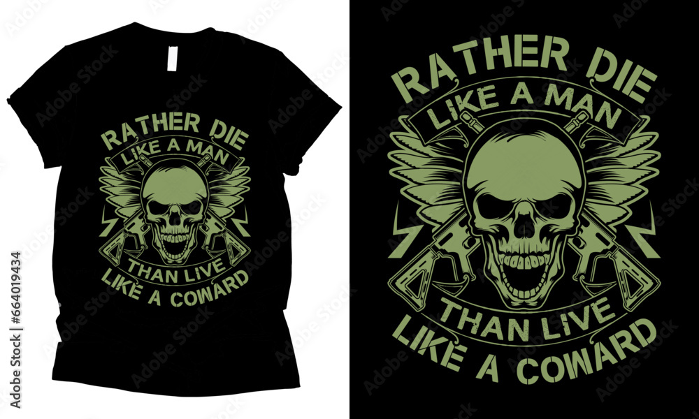 I'd rather die like a man than live like a coward 2nd Amendment skull t-shirt design I'd rather die like a man than live like a coward 2nd Amendment skull t-shirt design