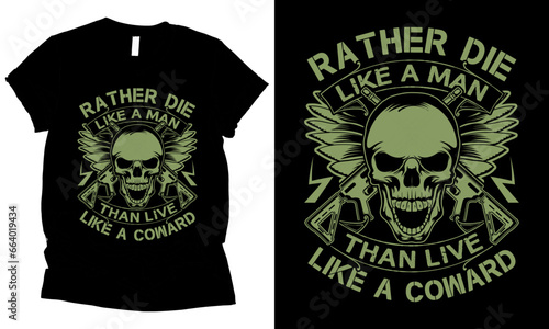 I'd rather die like a man than live like a coward 2nd Amendment skull t-shirt design