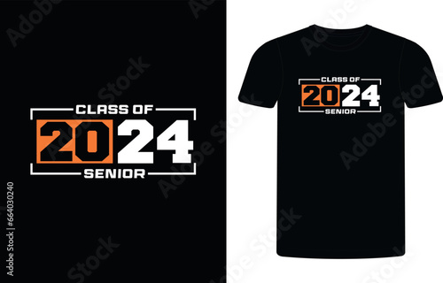 Senior class of 2024 t-shirt design, high school or college graduate event or party t-shirt Design, Graduation T-Shirt Design.