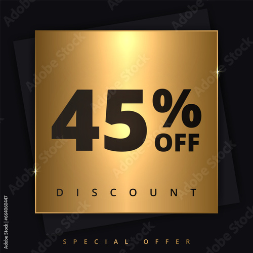 45 off discount banner. Special offer sale 45 percent off. Sale discount offer. Luxury promotion banner forty five percent discount in golden square and black background. Vector illustration