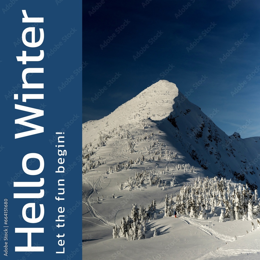 Naklejka premium Composite of hello winter, let the fun begin text and beautiful snowcapped mountain under blue sky