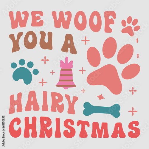 We Woof You A Hairy Christmas Retro Funny Christmas Dog Saying Sublimation Design