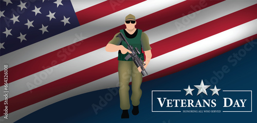 USA solider with gun Veterans day. Honoring all who served. November 11 vector poster