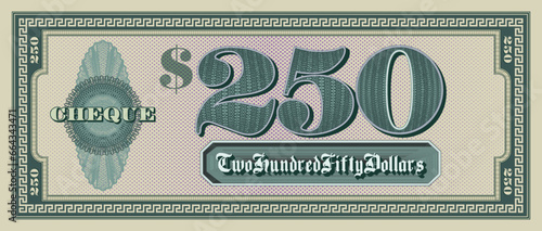 Vector sample green paper check of 250 dollars. Bill with a frame and guilloche. Vintage obverse cheque. Unusual denomination