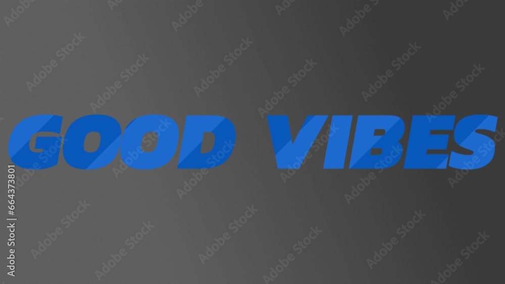 Animation of blue good vibes text banner against grey background Animation of blue good vibes text banner against grey background