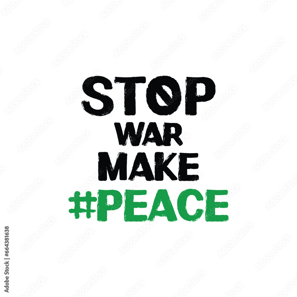 Stop War Make Peace Text Vector Design.