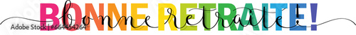 BONNE RETRAITE! (HAPPY RETIREMENT! in French) rainbow gradient and black brush calligraphy banner with swashes on transparent background