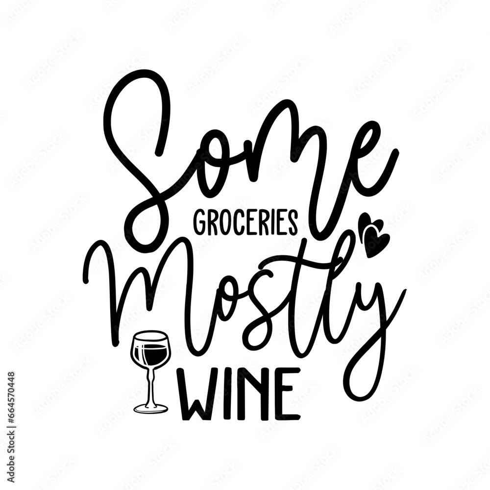 Obraz premium Some Groceries Mostly Wine SVG
