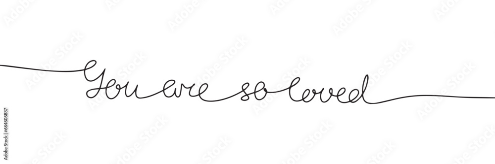 You are so loved one line continuous text banner. Concept banner for Valentine's Day. Vector illustration. You are so loved one line continuous text banner. Concept banner for Valentine's Day. Vector illustration.