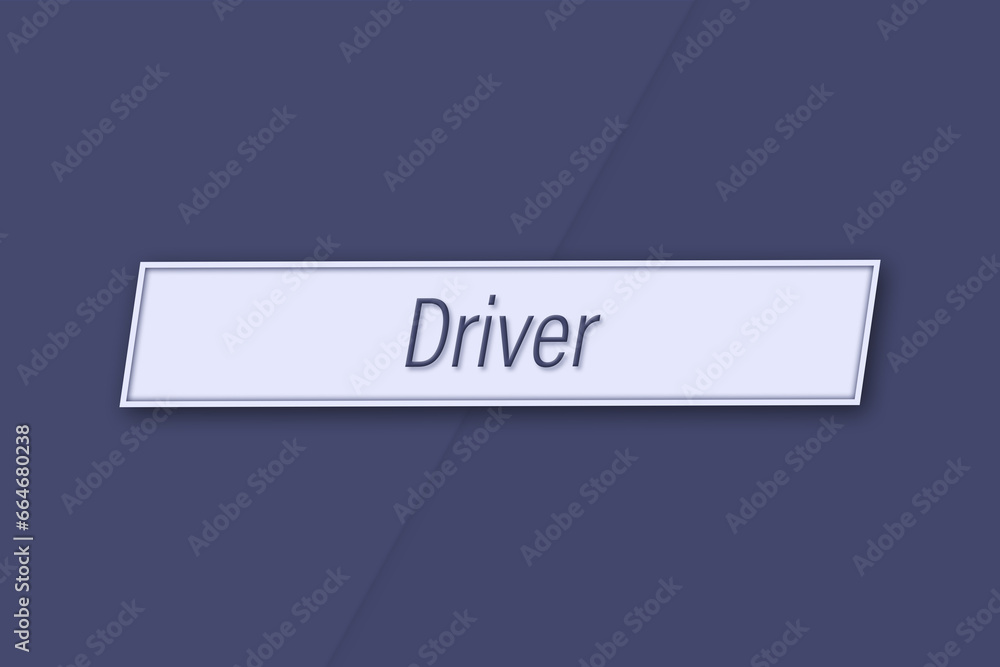 Driver. Profession, work, job title in blue letters on a banner and blue background Driver. Profession, work, job title in blue letters on a banner and blue background