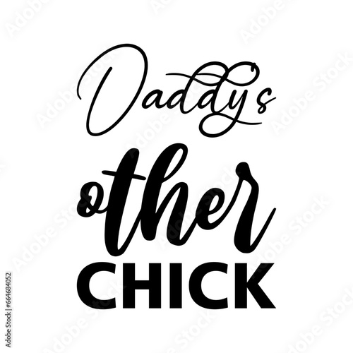 daddy s other chick black letter quote
