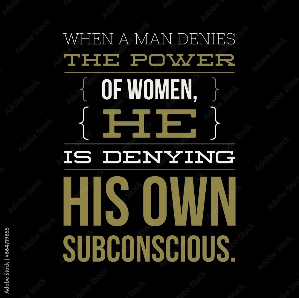 when a man denies the power of women. Motivational quotes for motivation, success, inspiration, successful life, and t-shirt design. when a man denies the power of women. Motivational quotes for motivation, success, inspiration, successful life, and t-shirt design.
