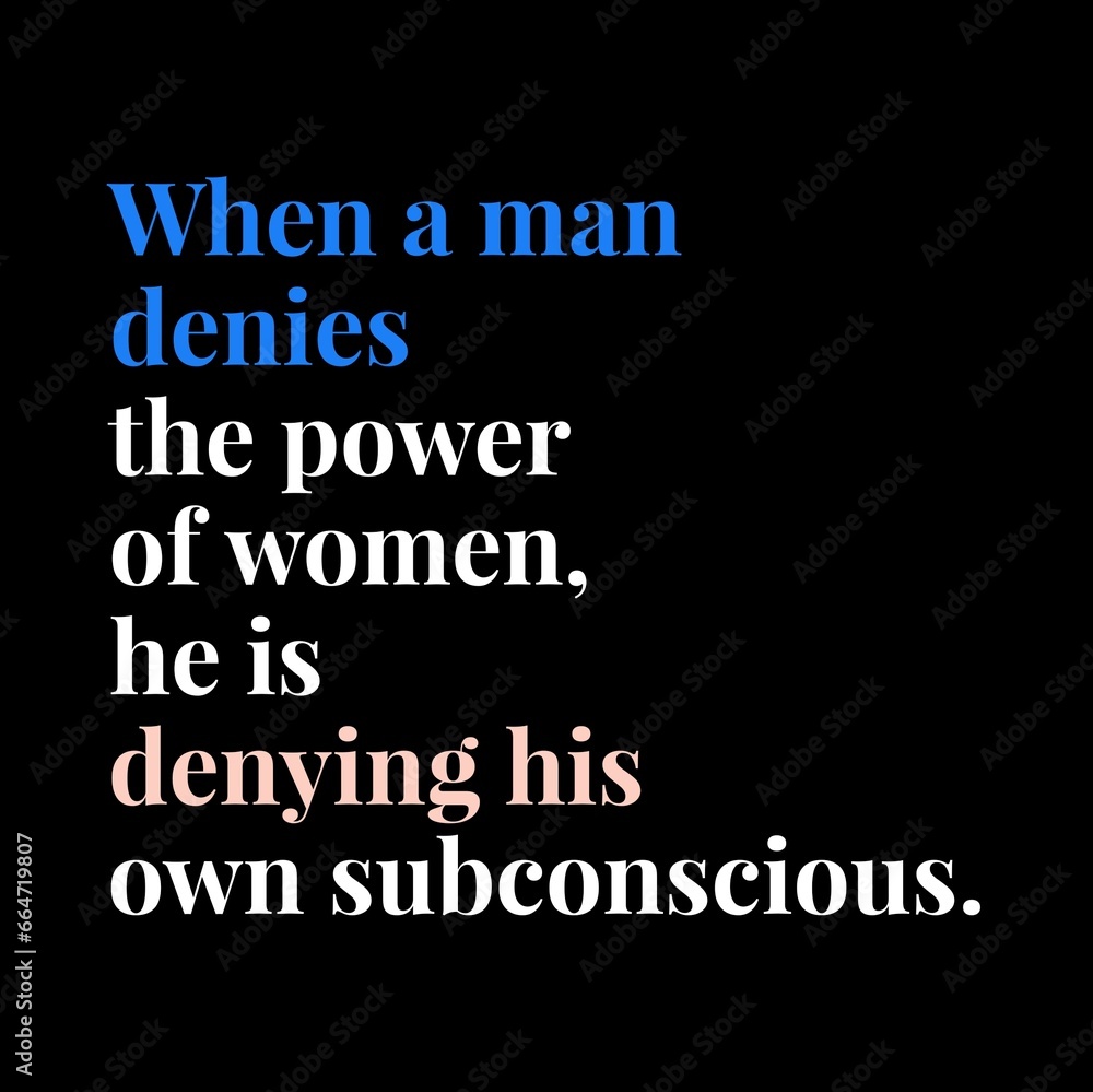 when a man denies the power of women. Motivational quotes for motivation, success, inspiration, successful life, and t-shirt design. when a man denies the power of women. Motivational quotes for motivation, success, inspiration, successful life, and t-shirt design.