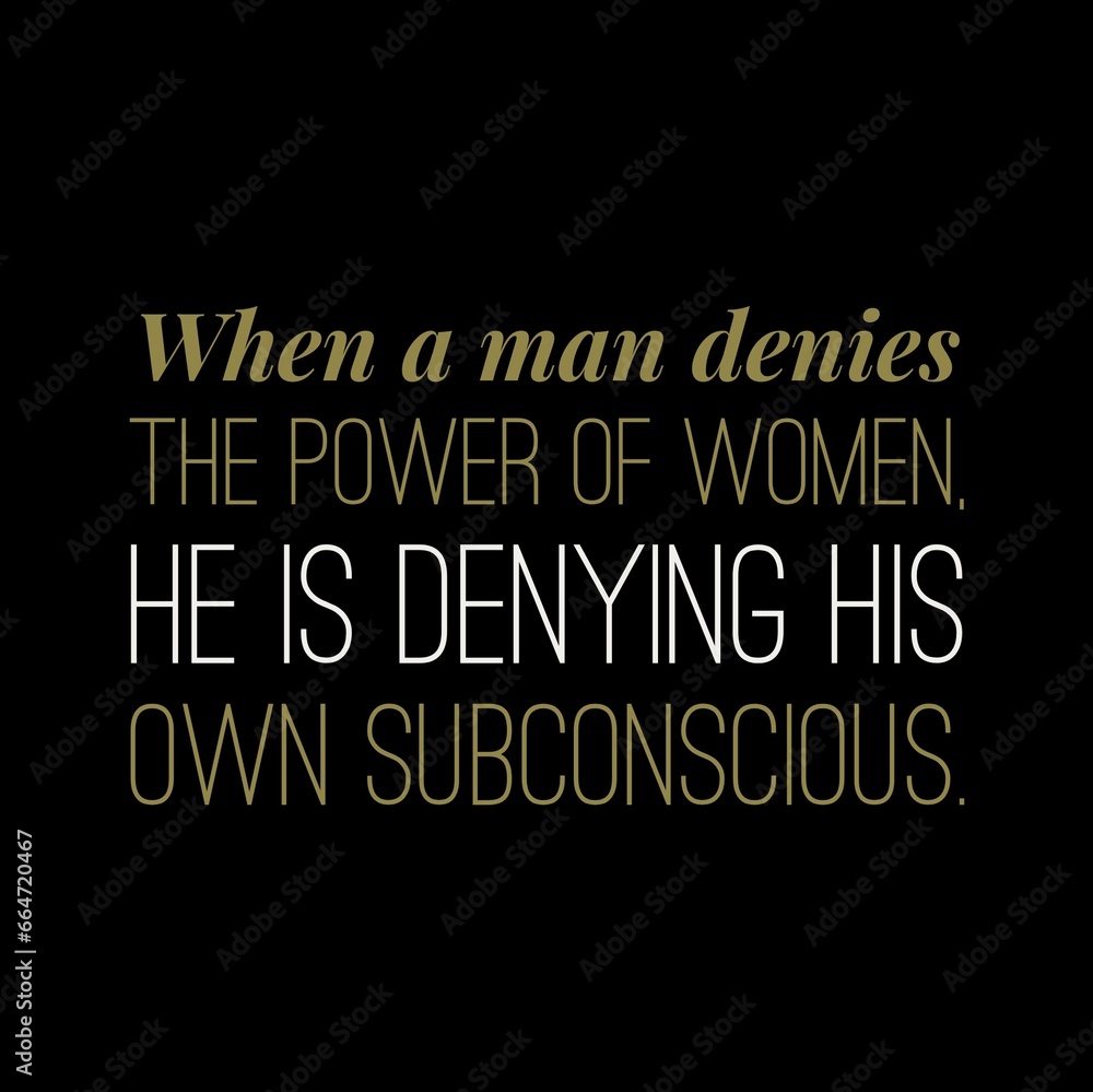 when a man denies the power of women. Motivational quotes for motivation, success, inspiration, successful life, and t-shirt design. when a man denies the power of women. Motivational quotes for motivation, success, inspiration, successful life, and t-shirt design.
